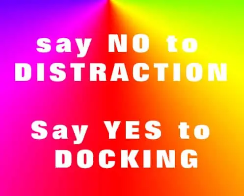 eliminate chaos when docking